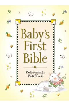 Baby\'s First Bible: Little Stories for Little Hearts - Melody Carlson