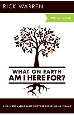 What on Earth Am I Here For? Study Guide - Rick Warren