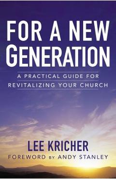 For a New Generation: A Practical Guide for Revitalizing Your Church - Lee D. Kricher - Imagine 1