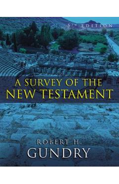 A Survey of the New Testament - Robert H. Gundry