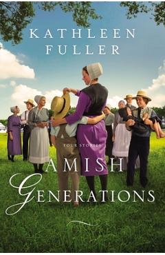 Amish Generations: Four Stories - Kathleen Fuller