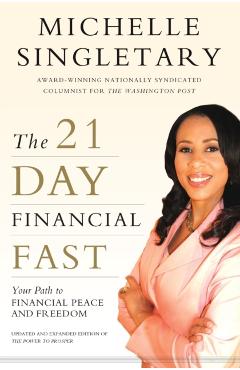 The 21-Day Financial Fast: Your Path to Financial Peace and Freedom - Michelle Singletary
