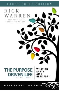The Purpose Driven Life: What on Earth Am I Here For? - Rick Warren