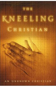The Kneeling Christian - Unknown Christian