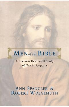 Men of the Bible: A One-Year Devotional Study of Men in Scripture