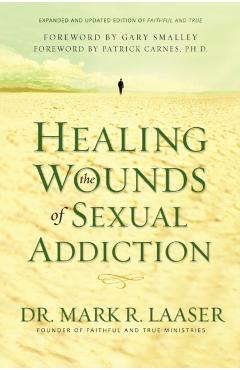 Healing the Wounds of Sexual Addiction - Mark Laaser