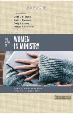 Two Views on Women in Ministry - Stanley N. Gundry
