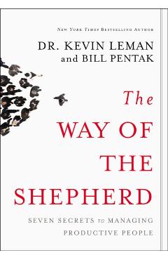The Way of the Shepherd: Seven Secrets to Managing Productive People - Kevin Leman