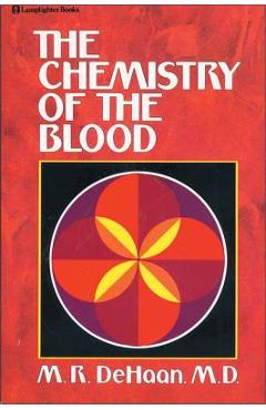 Chemistry of the Blood - M. R. Dehaan