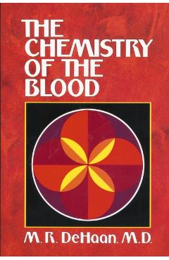 Chemistry of the Blood - M. R. Dehaan