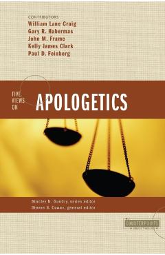 Five Views on Apologetics - Stanley N. Gundry