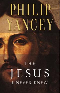 The Jesus I Never Knew - Philip Yancey