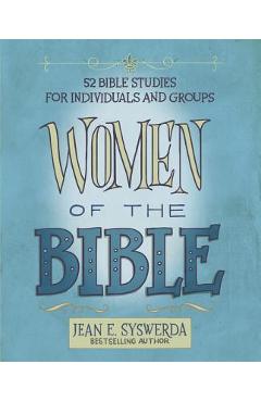 Women of the Bible: 52 Bible Studies for Individuals and Groups - Jean E. Syswerda
