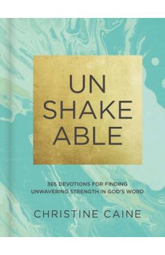 Unshakeable: 365 Devotions for Finding Unwavering Strength in God's Word - Christine Caine