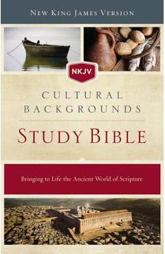 NKJV, Cultural Backgrounds Study Bible, Hardcover, Red Letter Edition: Bringing to Life the Ancient World of Scripture