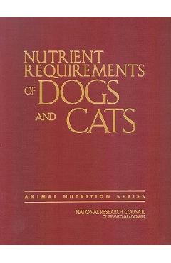 Nutrient Requirements of Dogs and Cats - National Research Council