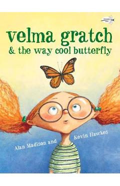 Velma Gratch & the Way Cool Butterfly - Alan Madison
