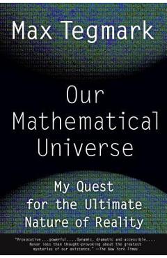 Our Mathematical Universe: My Quest for the Ultimate Nature of Reality - Max Tegmark