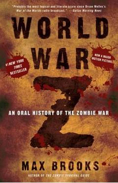 World War Z: An Oral History of the Zombie War - Max Brooks