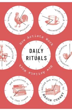 Daily Rituals: How Artists Work - Mason Currey