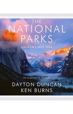 The National Parks: America\'s Best Idea - Dayton Duncan