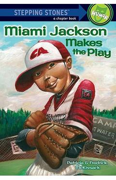 Miami Jackson Makes the Play - Patricia Mckissack