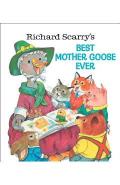 Richard Scarry\'s Best Mother Goose Ever - Richard Scarry