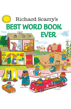 Richard Scarry\'s Best Word Book Ever - Richard Scarry