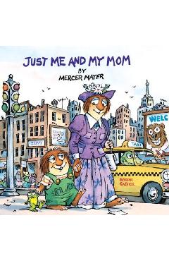 Just Me and My Mom (Little Critter) - Mercer Mayer