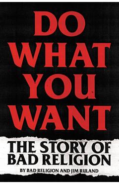 Do What You Want: The Story of Bad Religion - Bad Religion