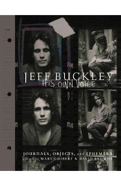 Jeff Buckley: His Own Voice - Mary Guibert