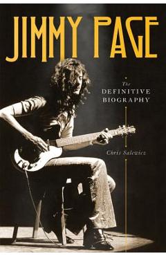 Jimmy Page: The Definitive Biography - Chris Salewicz