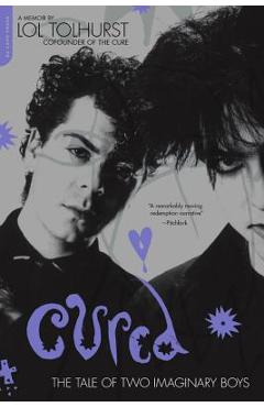 Cured: The Tale of Two Imaginary Boys - Lol Tolhurst