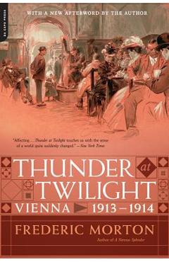 Thunder at Twilight: Vienna 1913/1914 - Frederic Morton