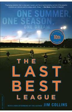 The Last Best League: One Summer, One Season, One Dream