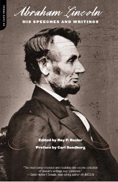 Abraham Lincoln, His Speeches and Writings - Roy Basler