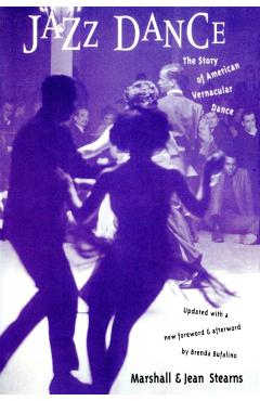 Jazz Dance: The Story of American Vernacular Dance - Marshall Stearns