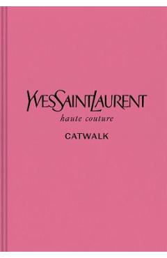 Yves Saint Laurent: The Complete Haute Couture Collections, 1962-2002 - Suzy Menkes