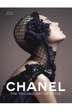 Chanel: The Vocabulary of Style - J�r�me Gautier