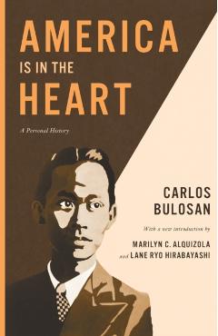 America Is in the Heart: A Personal History - Carlos Bulosan