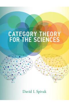 Category Theory for the Sciences - David I. Spivak