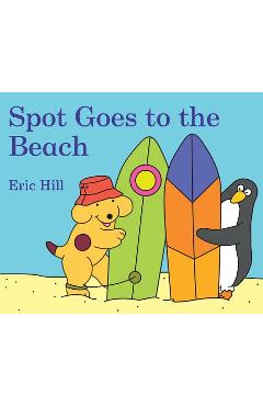 Spot Goes to the Beach - Eric Hill