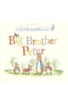 Big Brother Peter: A Peter Rabbit Tale - Beatrix Potter