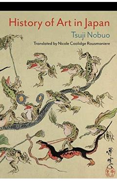 History of Art in Japan - Nicole Coolidge Rousmaniere