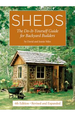 Sheds: The Do-It-Yourself Guide for Backyard Builders - David Stiles