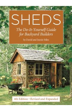 Sheds: The Do-It-Yourself Guide for Backyard Builders - David Stiles