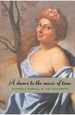 A Dance to the Music of Time: First Movement - Anthony Powell