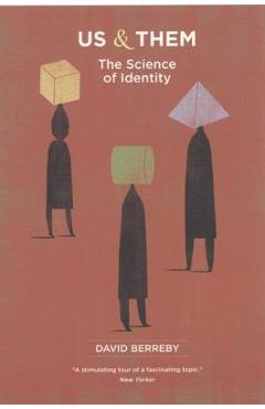 Us and Them: The Science of Identity - David Berreby