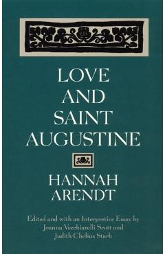 Love and Saint Augustine - Hannah Arendt