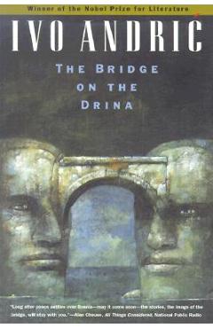 The Bridge on the Drina - Ivo Andric